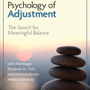 Manual solution For Psychology of Adjustment: The Search for Meaningful Balance First Edition by John N. Moritsugu, Elizabeth M. Vera, Jane K. Harmon Jacobs, Melissa J. Kennedy