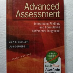 Manual solution For Advanced Assessment: Interpreting Findings and Formulating Differential Diagnoses Third by Mary Jo Goolsby EdD MSN NP-C FAANP FAAN, Laurie Grubbs PhD ARNP-C