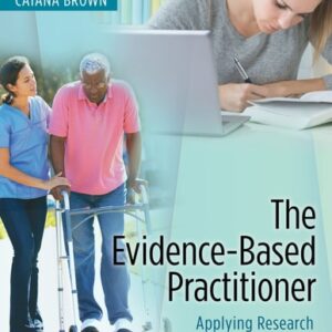 Test Bank For The Evidence-Based Practitioner: Applying Research to Meet Client Needs First Editionth by Catana Brown PhD OTR/L FAOTA