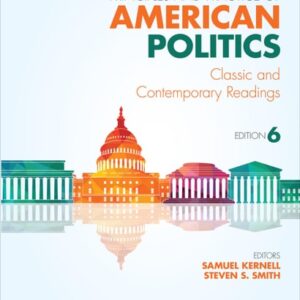 Manual solution For Principles and Practice of American Politics: Classic and Contemporary Readings Sixth by Samuel Kernell, Steven S. (Stanley) Smith