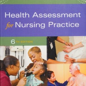Manual solution For Health Assessment for Nursing Practice 6 by Susan Fickertt Wilson PhD RN, Jean Foret Giddens PhD RN FAAN