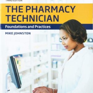 Test Bank For Pharmacy Technician, The: Foundations and Practices 3th by Mike Johnston