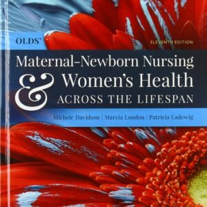 Test Bank For Olds' Maternal-Newborn Nursing & Women's Health Across the Lifespan 11th by Michele Davidson, Marcia London, Patricia Ladewig