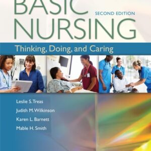 Manual solution For Davis Advantage for Basic Nursing: Thinking, Doing, and Caring: Thinking, Doing, and Caring Second by Leslie S. Treas PhD RN CPNP-PC NNP-BC, Judith M. Wilkinson PhD ARNP, Karen L. Barnett DNP RN, Mable H. Smith PhD JD MN NEA-BC