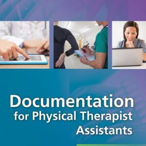Manual solution For Documentation for Physical Therapist Assistants Fifth by Wendy D. Bircher PT EdD