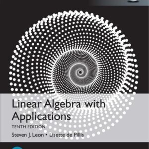 Manual solution For Linear Algebra with Applications, Global Edition 10 by Steven Leon, Lisette de Pillis
