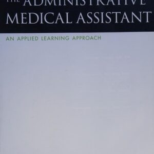 Manual solution For Kinn's The Administrative Medical Assistant: An Applied Learning Approach 13 by Deborah B. Proctor EdD RN CMA, Brigitte Niedzwiecki RN MSN RMA, Julie Pepper BS CMA (AAMA), Payel Madero RHIT MBA