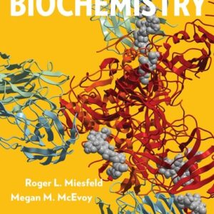 Manual solution For Biochemistry First Edition by Roger L. Miesfeld, Megan M. McEvoy