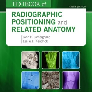 Manual solution For Bontrager's Textbook of Radiographic Positioning and Related Anatomy 9 by John Lampignano MEd RT(R) (CT), Leslie E. Kendrick MS RT(R)(CT)(MR)