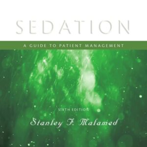 Manual solution For Sedation: A Guide to Patient Management 6 by Stanley F. Malamed DDS