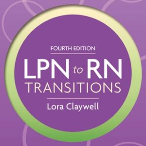 Test Bank For LPN to RN Transitions 4th by Lora Claywell PhD MSN RN CNE