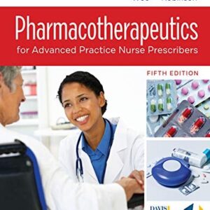 Manual solution For Pharmacotherapeutics for Advanced Practice Nurse Prescribers Fifth by Teri Moser Woo RN PhD ARNP CPNP-PC CNL FAANP, Marylou V. Robinson PhD FNP-C
