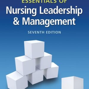 Manual solution For Essentials of Nursing Leadership & Management Seventh by Sally A. Weiss EdD APRN FNP-C CNE ANEF, Ruth M. Tappen EdD RN FAAN, Karen Grimley PhD MBA RN NEA-BC FACHE