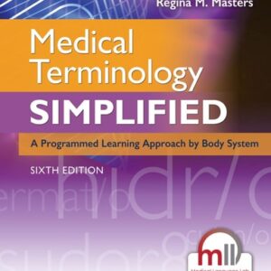 Manual solution For Medical Terminology Simplified: A Programmed Learning Approach by Body System Sixth by Barbara A. Gylys MEd CMA-A (AAMA), Regina M. Masters BSN RN MEd CMA (AAMA)