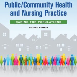 Manual solution For Public / Community Health and Nursing Practice: Caring for Populations Second by Christine L. Savage PhD RN FAAN