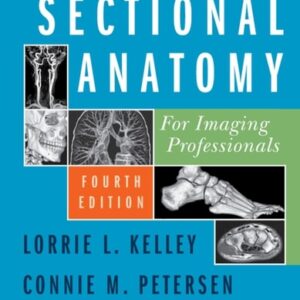 Manual solution For Sectional Anatomy for Imaging Professionals 4 by Lorrie L. Kelley MS RT(R), Connie Petersen MS RT(R)