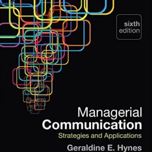Manual solution For Managerial Communication: Strategies and Applications 6 by Geraldine E. Hynes