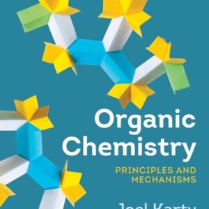Manual solution For Organic Chemistry: Principles and Mechanisms Second by Joel Karty