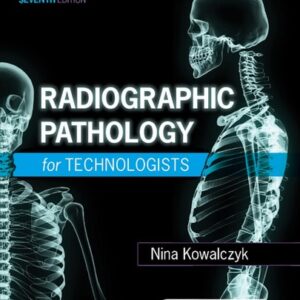 Test Bank For Radiographic Pathology for Technologists 7th by Nina Kowalczyk Ph.D. R.T.(R)(CT)(QM) FASRT