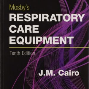 Manual solution For Mosby's Respiratory Care Equipment 10 by James M. Cairo PhD RRT FAARC