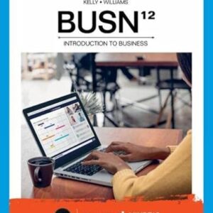Manual solution For BUSN 12 -TEXT by Kelly, Williams