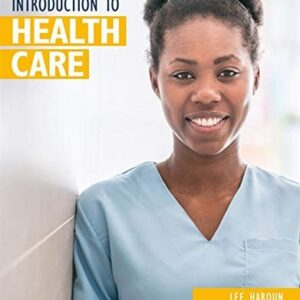 Manual solution For Introduction to Health Care (MindTap Course List) 5 by Lee Haroun, Dakota Mitchell