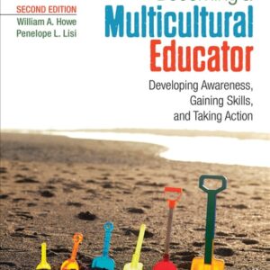 Manual solution For Becoming a Multicultural Educator: Developing Awareness, Gaining Skills, and Taking Action 2 by William A. Howe, Penelope L. Lisi