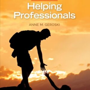 Manual solution For Skills for Helping Professionals 1 by Anne M. Geroski