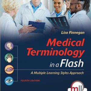 Manual solution For Medical Terminology in a Flash: A Multiple Learning Styles Approach: A Multiple Learning Styles Approach Fourth by Lisa Finnegan PTA