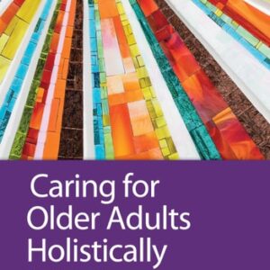 Manual solution For Caring for Older Adults Holistically Seventh by Tamara R. Dahlkemper MSN RN