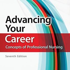 Manual solution For Advancing Your Career: Concepts of Professional Nursing Seventh by Rose Kearney Nunnery PhD RN