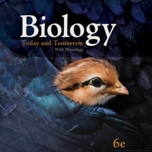 Manual solution For Biology Today and Tomorrow With Physiology (MindTap Course List) 6 by Cecie Starr, Christine Evers, Lisa Starr