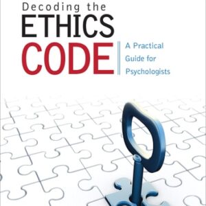 Manual solution For Decoding the Ethics Code A Practical Guide for Psychologists 4 by Celia B. Fisher