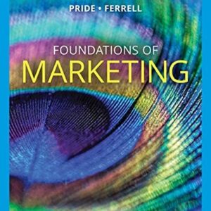 Manual solution For Foundations of Marketing (MindTap Course List) 9 by William M. Pride, O. C. Ferrell