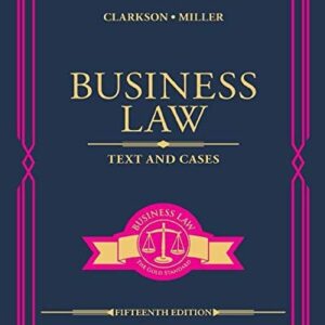 Manual solution For Business Law: Text and Cases (MindTap Course List) 15 by Kenneth W. Clarkson, Roger LeRoy Miller