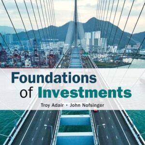 Test Bank For Foundations of Investments: An Introduction 1th by Troy Adair, R. Nofsinger