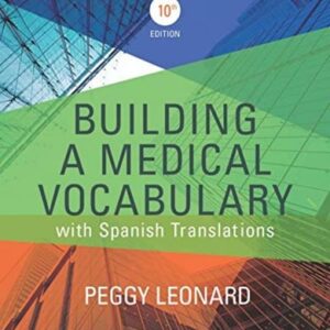 Test Bank For Building a Medical Vocabulary 10th by Peggy C. Leonard MT MEd