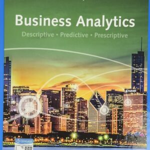 Manual solution For Business Analytics (MindTap Course List) 4 by Jeffrey D. Camm, James J. Cochran, Michael J. Fry, Jeffrey W. Ohlmann