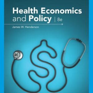 Manual solution For Health Economics and Policy 8 by James W. Henderson