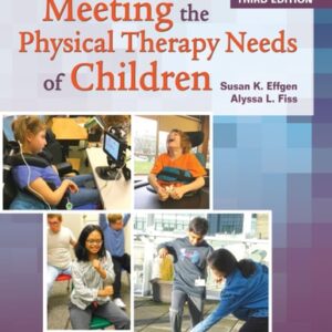 Test Bank For Meeting the Physical Therapy Needs of Children Thirdth by Susan K. Effgen PT PhD FAPTA, Alyssa LaForme Fiss PT PhD Board-Certified