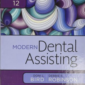 Manual solution For Modern Dental Assisting 12 by Doni L. Bird CDA RDA RDH MA, Debbie S. Robinson CDA MS