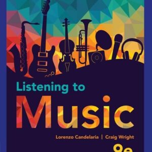 Manual solution For Listening to Music (MindTap Course List) 9 by Craig Wright, Lorenzo Candelaria