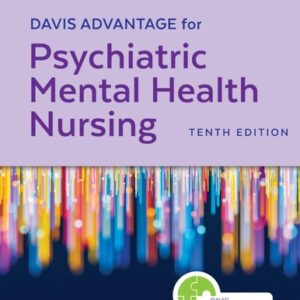 Manual solution For Davis Advantage for Psychiatric Mental Health Nursing Tenth by Karyn I. Morgan RN MSN APRN-CNS, Mary C. Townsend DSN PMHCNS-BC-Retired