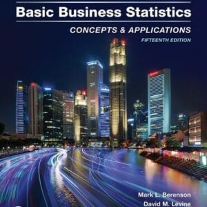 Test Bank For Basic Business Statistics: Concepts & Applications (15th Edition) RENTAL EDITION 15th by Mark L. Berenson