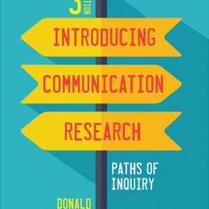 Manual solution For Introducing Communication Research: Paths of Inquiry 3 by Donald Treadwell