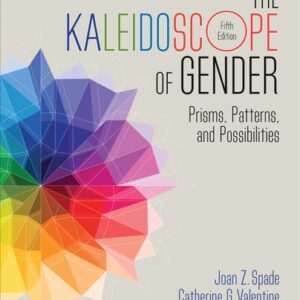 Manual solution For The Kaleidoscope of Gender: Prisms, Patterns, and Possibilities 5 by Joan Z. Spade, Catherine G. Valentine