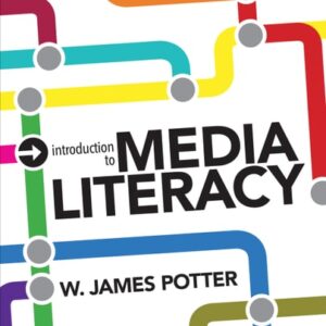 Manual solution For Introduction to Media Literacy First Edition by W. James Potter