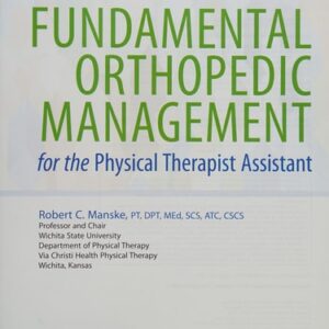 Manual solution For Fundamental Orthopedic Management for the Physical Therapist Assistant 4 by Robert C. Manske PT DPT SCS MEd ATC CSCS