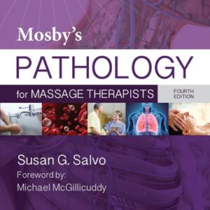 Manual solution For Mosby's Pathology for Massage Therapists 4 by Susan G. Salvo EdD LMT BCTMB