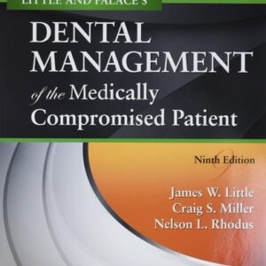 Manual solution For Little and Falace's Dental Management of the Medically Compromised Patient 9 by James W. Little DMD MS, Craig Miller DMD MS, Nelson L. Rhodus DMD MPH